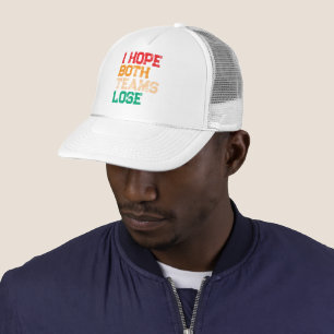 I Hope Both Teams Lose - Funny American Football Trucker Hat