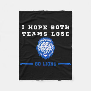 I Hope Both Teams Lose Go Lion Men And Women 1 Fleece Blanket