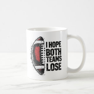 I Hope Both Teams Lose Womens And Mens Sports Fan Coffee Mug
