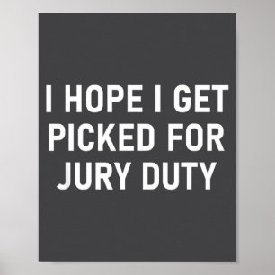I Hope I Get Cked For Jury Duty, Funny, Jokes, Sar Poster