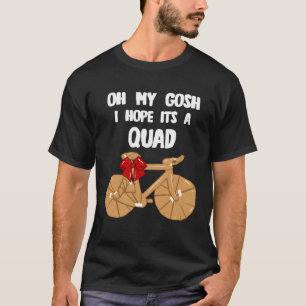 I hope it´s a Quad T-Shirt