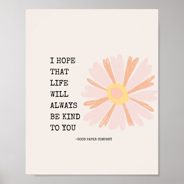 I hope life is Kind to you motivational poster (Front)