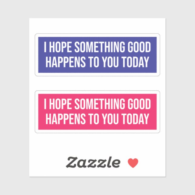 I Hope Something Good Happens To You Today (Sheet)