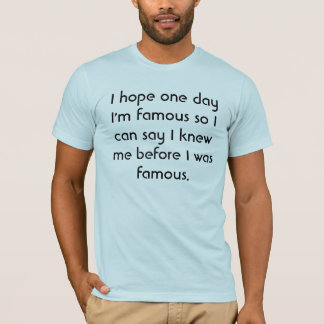 I hope... T-Shirt