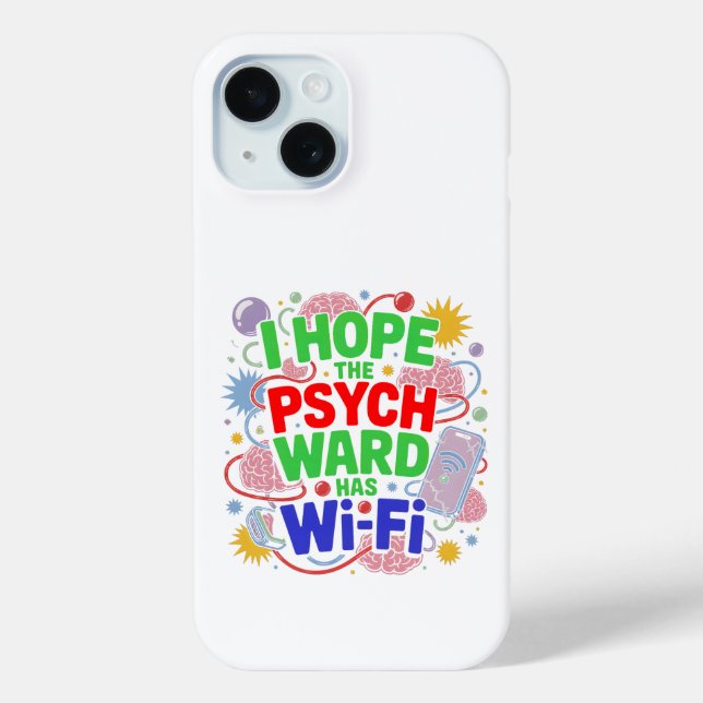 I Hope The Psych Ward Has Wi-Fi iPhone Case (Back)