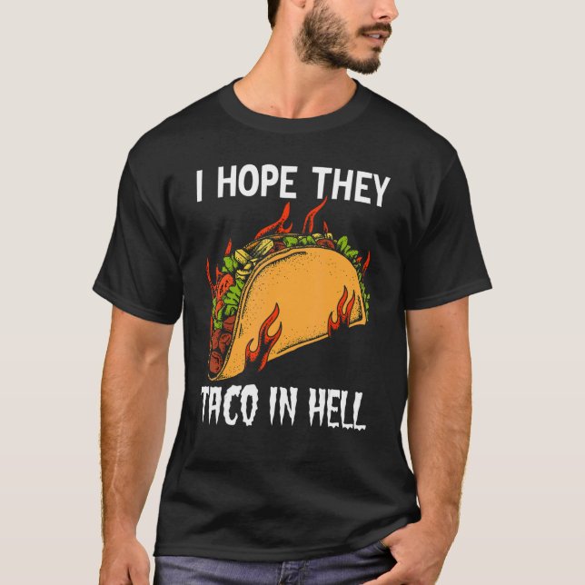 I Hope They Serve Tacos In Hell halloween sugar sk T-Shirt (Front)