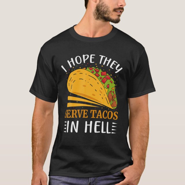 I Hope They Serve Tacos In Hell Halloween Tee Funn (Front)