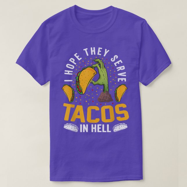 I Hope They Serve Tacos In Hell Halloween Tee Funn (Design Front)