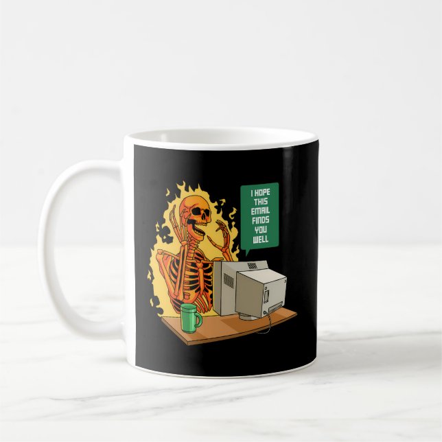 I Hope This Email Finds You Well Employee Skull Em Coffee Mug (Left)