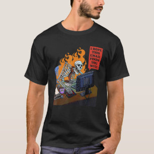 I Hope This Email Finds You Well Skeleton Hallowee T-Shirt