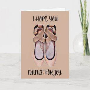 I HOPE YOU DANCE (BALLET SLIPPERS) BIRTHDAY CARD