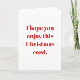 I Hope You Enjoy This Christmas Card
