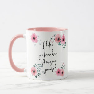 I hope you know Watercolor Pink Floral Friendship Mug