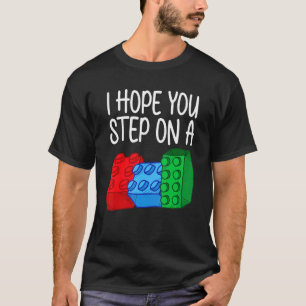 I Hope You Step On A Building Block Toy Brick Boys T-Shirt