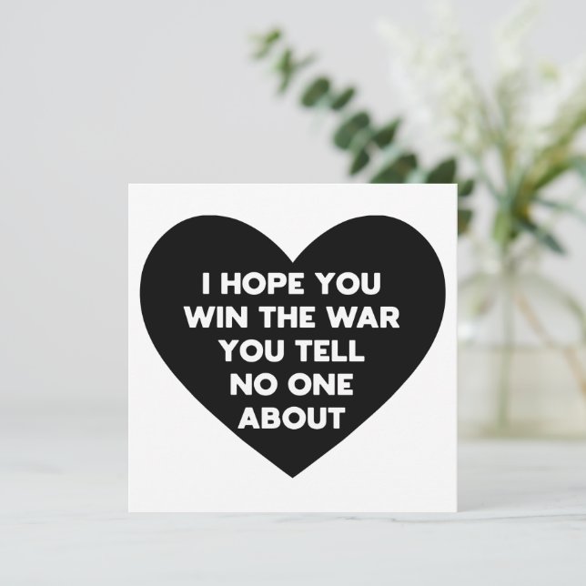 I hope you win the war you tell no one about (Standing Front)