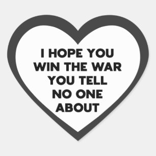 I hope you win the war you tell no one about heart sticker