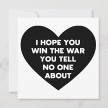 I hope you win the war you tell no one about