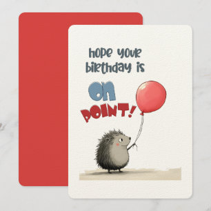 I Hope Your Birthday is On Point!   A Prickly Card