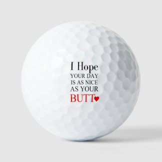 I Hope Your Day Is As Nice As Your Butt Golf Balls