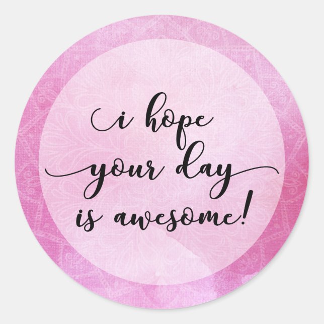 "I Hope Your Day is Awesome!" Mandala & Watercolor Classic Round Sticker (Front)