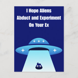 I hope your ex get experimented on by Aliens Postcard