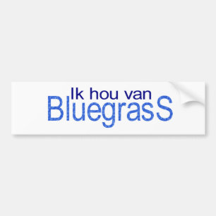 I hou van Bluegrass Bumper Sticker