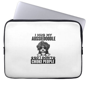 I Hug My Aussiedoodle So I Dont Choke People Funny Laptop Sleeve