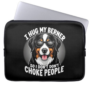 I Hug My Berner So I Dont Choke People Funny Dog P Laptop Sleeve