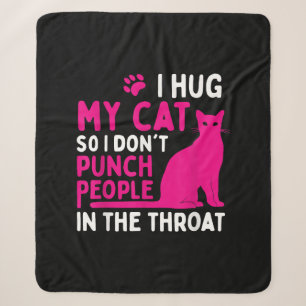 I Hug My Cat So I Don't Punch People - Cat Lover Sherpa Blanket