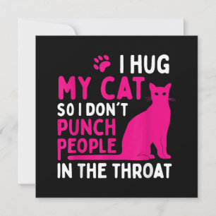 I Hug My Cat So I Don't Punch People - Cat Lover Thank You Card
