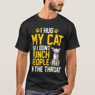 I Hug My Cats So I Don't Punch People, Oriental Sh T-Shirt