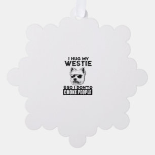 I Hug My Westie So I Dont Choke People Funny Dog P Tree Decoration Card