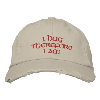 I hug therefore I am Embroidered Hat