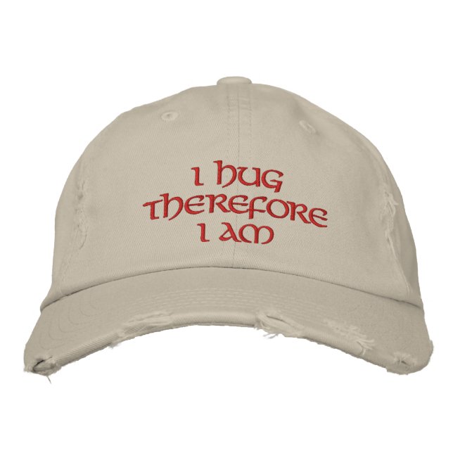 I hug therefore I am Embroidered Hat (Front)