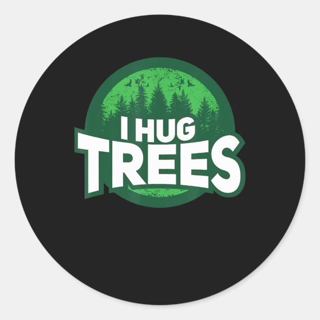 i hug trees tree hugger botanical nature classic round sticker (Front)