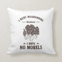 I Hunt Mushroom No Morels Funny Hunter Puns