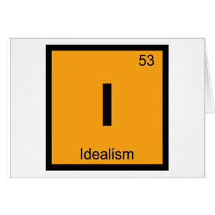 I - Idealism Philosophy Chemistry Periodic Table
