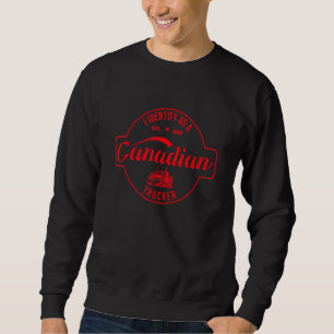 I Identify As A Canadian Trucker Freedom Convoy 20 Sweatshirt