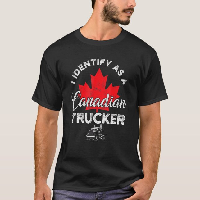I Identify As A Canadian Trucker Freedom Convoy 20 T-Shirt (Front)