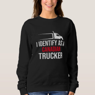 I Identify As A Canadian Trucker Support 2022  3 Sweatshirt
