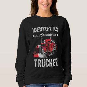 I Identify As A Canadian Trucker Support 2022 Mand Sweatshirt