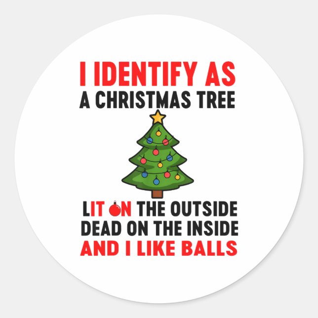 I Identify As A Christmas Tree Lit On The Outside  Classic Round Sticker (Front)