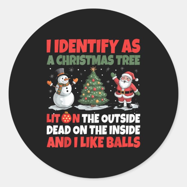 I Identify As A Christmas Tree Lit On The Outside  Classic Round Sticker (Front)