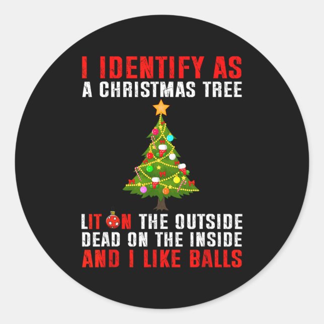 I Identify As A Christmas Tree Lit On The Outside  Classic Round Sticker (Front)