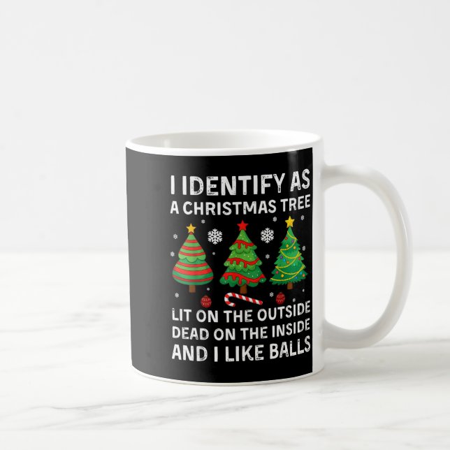 I Identify As A Christmas Tree Lit On The Outside  Coffee Mug (Right)