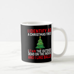 I Identify As A Christmas Tree Lit On The Outside Coffee Mug