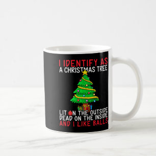 I Identify As A Christmas Tree Lit On The Outside Coffee Mug