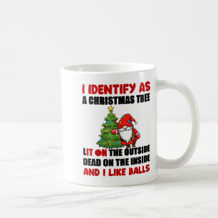 I Identify As A Christmas Tree Lit On The Outside Coffee Mug