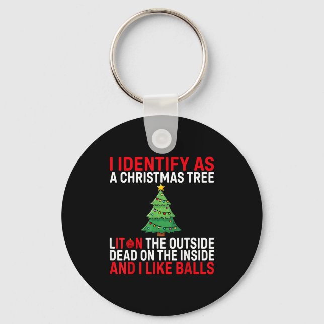 I Identify As A Christmas Tree Lit On The Outside  Key Ring (Front)