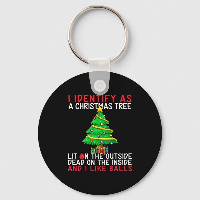 I Identify As A Christmas Tree Lit On The Outside  Key Ring (Front)